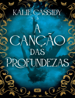 A canção das profundezas - Kalie Cassidy.pdf